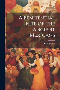 Penitential Rite of the Ancient Mexicans