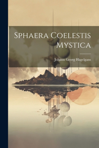 Sphaera Coelestis Mystica
