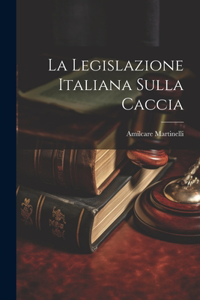 Legislazione Italiana Sulla Caccia