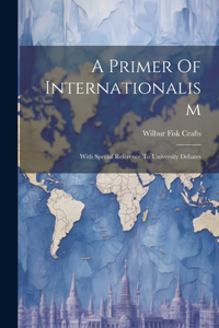 A Primer Of Internationalism