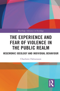 Experience and Fear of Violence in the Public Realm