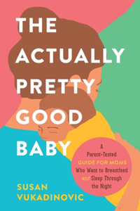 The Actually Pretty Good Baby
