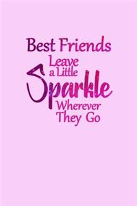 Best Friends Leave a Little Sparkle Wherever They Go