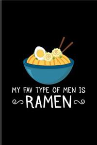 My Fav Type Of Men Is Ramen