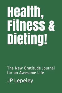 Health, Fitness & Dieting!