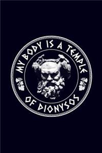 My body is a temple of dionysos