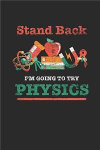 Stand Back I'm Going To Try Physics