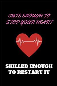 Cute Enough To Stop Your Heart, Skilled Enough To Restart It