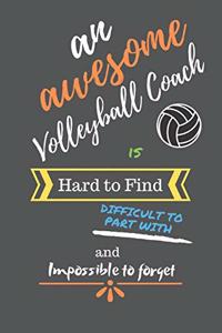 An Awesome Volleyball Coach is Hard to Find Difficult to Part With and Impossible to Forget