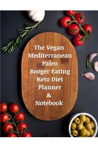 The Vegan Mediterranean Paleo Booger Eating Keto Diet Planner & Notebook: The Perfect Gift Idea, Adult gag prank gifts, Novelty Joke Stocking Stuffer Ideas, 8.5&#65533;x11&#65533; College Ruled, White Paper, Glossy Cover