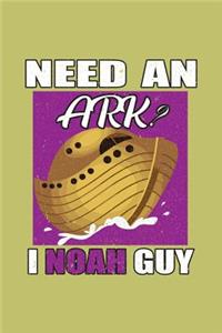 Need An Ark I Noah Guy