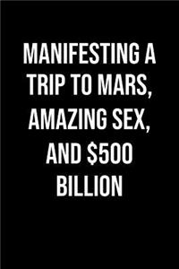 Manifesting A Trip To Mars Amazing Sex And 500 Billion