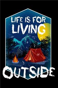 Life Is For Living Outside