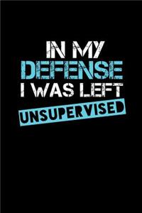 In My Defense I Was Left Unsupervised