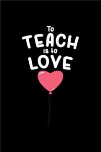 To Teach Is To Love