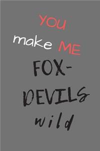 You make me fox devils wild