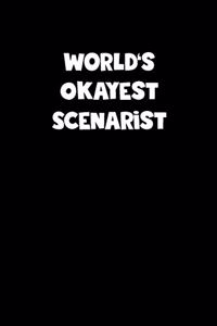 World's Okayest Scenarist Notebook - Scenarist Diary - Scenarist Journal - Funny Gift for Scenarist