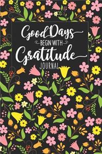 Good Days Begin With Gratitude Journal