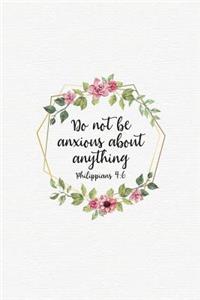 Do Not Be Anxious About Anything Philippians 4