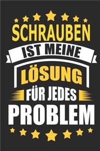 Schrauben ist meine Lösung für jedes Problem