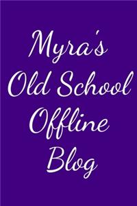 Myra's Old School Offline Blog