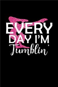 Every Day I'm Tumblin'