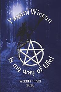 Pagan/Wiccan is my way of Life! - Weekly Diary 2020