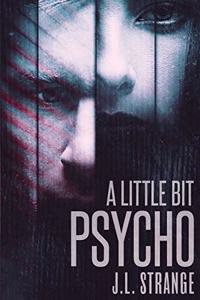 Little Bit Psycho