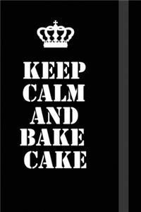 Keep Calm And Bake Cake