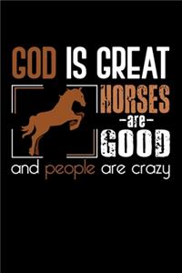 God is Great Horses are Good and People are crazy