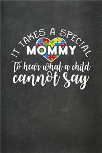 It Takes a Special Mommy to Hear What a Child Cannot Say