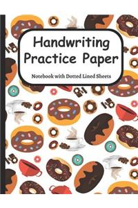 Handwriting Practice Paper: Notebook Dotted Lined Sheets for Learning How to Write the Alphabet and in Cursive, Perfect for K-3 Students, 108 pages, 8.5x11 inches