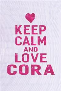 Keep Calm and Love Cora