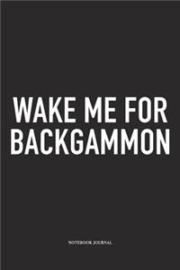 Wake Me for Backgammon