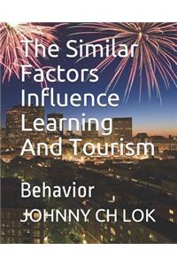 Similar Factors Influence Learning And Tourism
