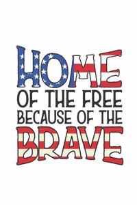 Home Of The Free Because Of The Brave