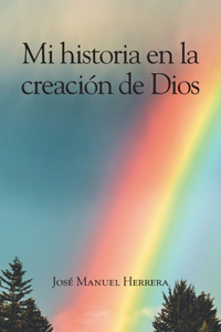 Mi historia en la creación de Dios