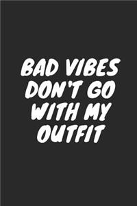 Bad Vibes Don't Go with My Outfit
