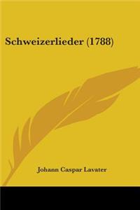 Schweizerlieder (1788)