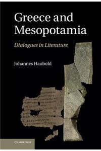 Greece and Mesopotamia: Dialogues in Literature