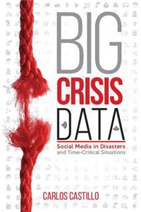 Big Crisis Data: Social Media in Disasters and Time-Critical Situations