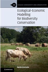 Ecological-Economic Modelling for Biodiversity Conservation