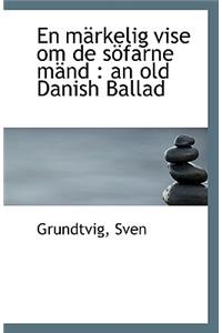 En Markelig Vise Om de Sofarne Mand