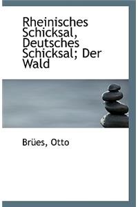 Rheinisches Schicksal, Deutsches Schicksal; Der Wald