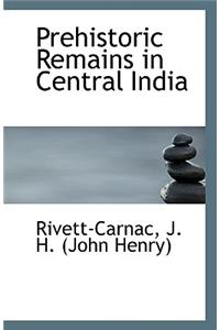 Prehistoric Remains in Central India