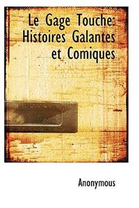 Le Gage Touche: Histoires Galantes Et Comiques