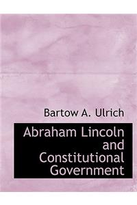 Abraham Lincoln and Constitutional Government