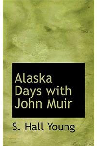 Alaska Days with John Muir