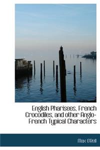 English Pharisees, French Crocodiles, and Other Anglo-French Typical Characters
