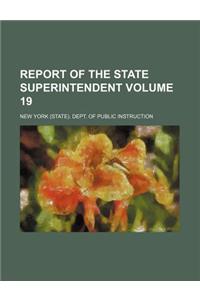 Report of the State Superintendent Volume 19